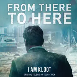 From There to Here (Original Television Soundtrack) - I Am Kloot