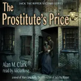 The Prostitute's Price: Jack the Ripper Victims Series, Book 5 (Unabridged)