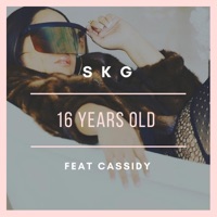 16 Years Old (feat. Cassidy) - Single - SKG