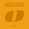 Soulcast feat. Indian Princess - Someone Like Me (Ian Carey club mix)