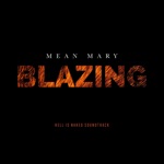 Mean Mary - Blazing