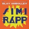 Simi Rapp (Skinnerbox Remix) - Blay Ambolley lyrics