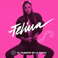 Felina (Deluxe Version) - El Tambor de La Tribu