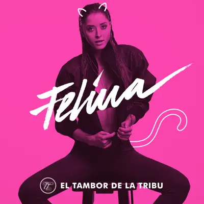 Felina (Deluxe Version) - El Tambor de La Tribu Felina (Deluxe Version) - El Tambor de La Tribu