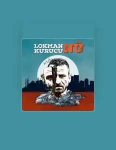 聆聽 Lokman Kurucu、觀看音樂影片、閱讀小傳、查看巡演日期等！