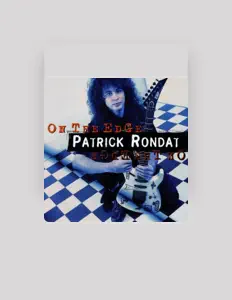 聆聽 Patrick Rondat、觀看音樂影片、閱讀小傳、查看巡演日期等！