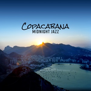 Copacabana Midnight Jazz – Relaxing Background, Smooth Instrumental Songs, Bossa Lounge, Friday Mood