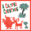A Calypso Christmas (Vintage Caribbean Christmas Songs) - Various Artists