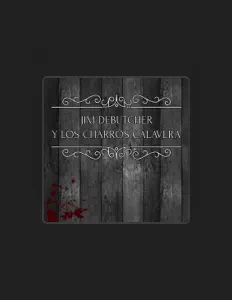 收听 Jim Debutcher y los Charros Calavera、观看音乐视频、阅读小传、查看巡演日期等 ！