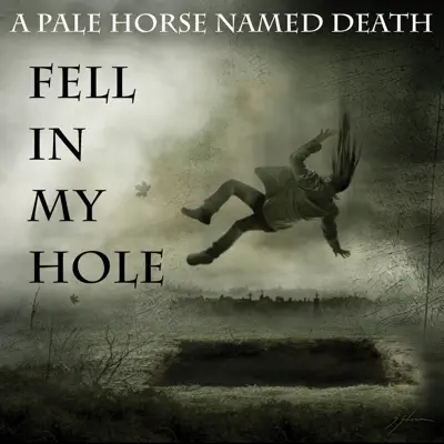 Fell in My Hole - Single - A Pale Horse Named Death