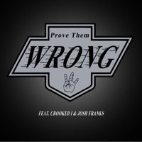 Prove Them Wrong (feat. Crooked I & Josh Franks) - Single - Trey C