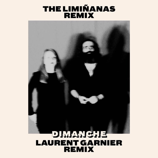 Dimanche (feat. Bertrand Belin) [Laurent Garnier Remix] - Single - The Limiñanas
