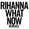 What Now - Rihanna lyrics