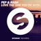 Love the One You're With (Extended Mix) - Pep & Rash lyrics