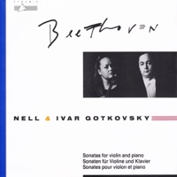 Ludwig van Beethoven: Sonatas for Violin and Piano - Nell Gotkovsky & Ivar Gotkovsky