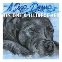 A Dogs Dream - Res One & Illinformed