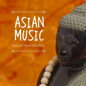 Asian Music: Background Spa, Reiki Therapy, Wonderful Music for Yoga & Meditation & Massage Music