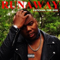 Runaway - Single - Estevan, The God