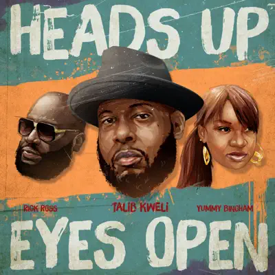 Heads Up Eyes Open (feat. Rick Ross & Yummy Bingham) - Single - Talib Kweli