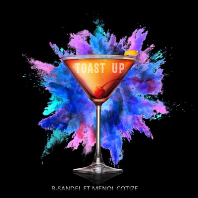 Toast Up (feat. Menol Cotize) - Single