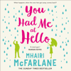 You Had Me At Hello - Mhairi McFarlane