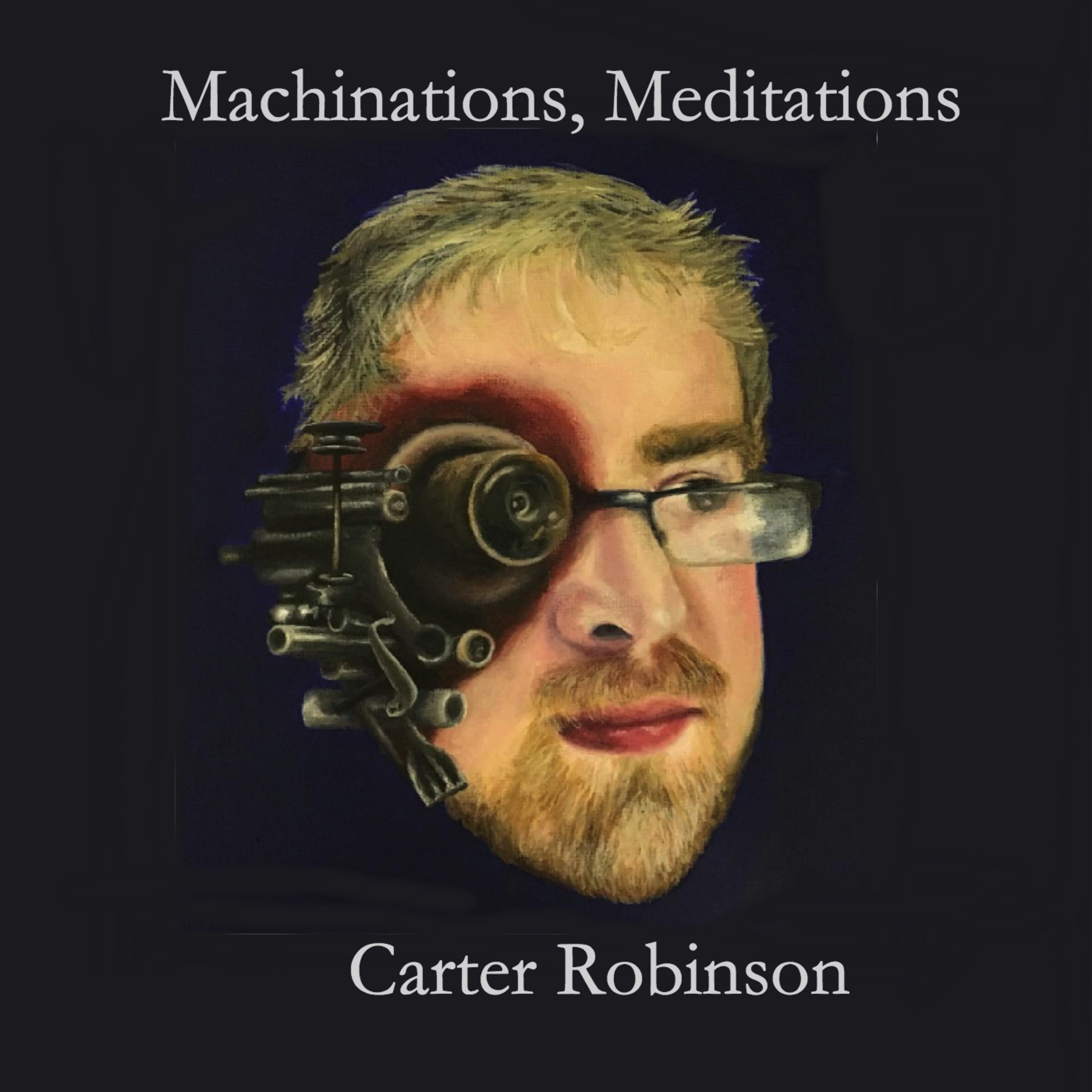Machinations, Meditations
