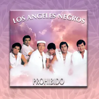 Prohibido by Los Ángeles Negros album reviews, ratings, credits