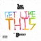 Get Like This, Pt. 1 (feat. P Money) - Teddy Music lyrics