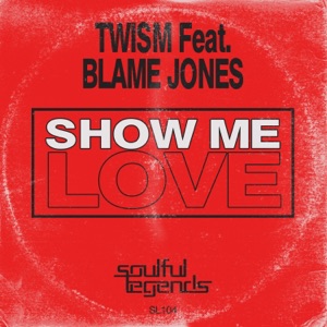 Show Me Love (feat. Blame Jones)
