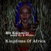 Mo Kalamity Kingdoms of Africa (feat. Sly and Robbie) Kingdoms of Africa (feat. Sly and Robbie) - Single