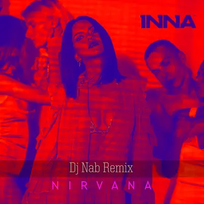Nirvana (DJ Nab Remix) - Single - Inna