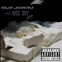 Mr. Nice Guy (feat. J Block, The Reeper, versa & D-Roc) - Single - Trap Addicts