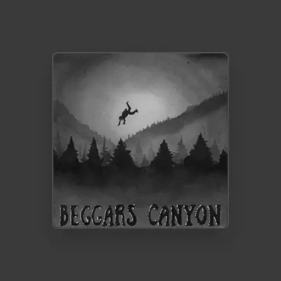 Listen to Beggars Canyon, watch music videos, read bio, see tour dates & more!