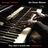 You Don't Know Me, Vol. 2 - George Cables