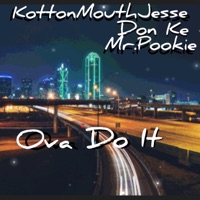 Ova Do It (feat. Don Ke & Mr.Pookie) - Single - Kottonmouth Jesse