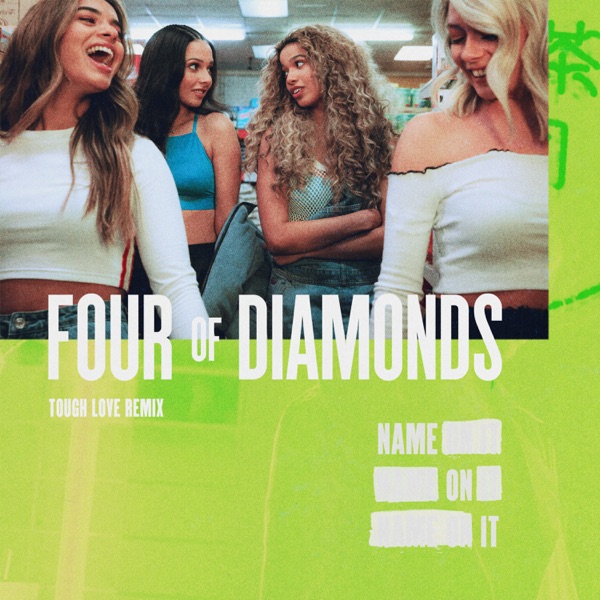 Name On It (Tough Love Remix) - Single - Four Of Diamonds