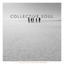 See What You Started By Continuing - Collective Soul