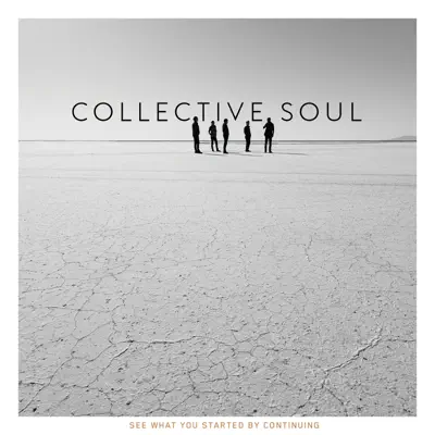See What You Started By Continuing - Collective Soul