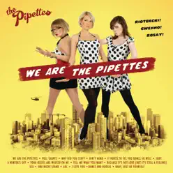 We Are the Pipettes - The Pipettes