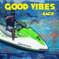 Good Vibes - Single - Kach