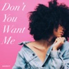 Don't You Want Me - Single