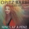 Nincs Az A Pénz (feat. Burai) - Opitz Barbara lyrics