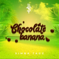 Chocolate Banana (Never Let You Down) - Single - Simba Tagz