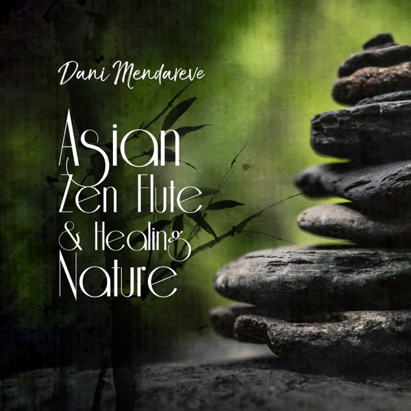 Asian Zen Flute & Healing Nature