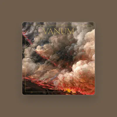 Listen to Vanum, watch music videos, read bio, see tour dates & more!