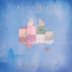 Havens Dumb (Deluxe) - Augie March Havens Dumb (Deluxe) - Augie March