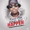 What Dey Happen - Kwaw Kese lyrics