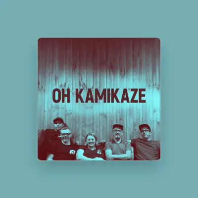 Listen to Oh Kamikaze, watch music videos, read bio, see tour dates & more!