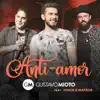 Gustavo Mioto - Anti-Amor (feat. Jorge & Mateus) [Ao Vivo]