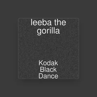 Listen to leeba the gorilla, watch music videos, read bio, see tour dates & more!